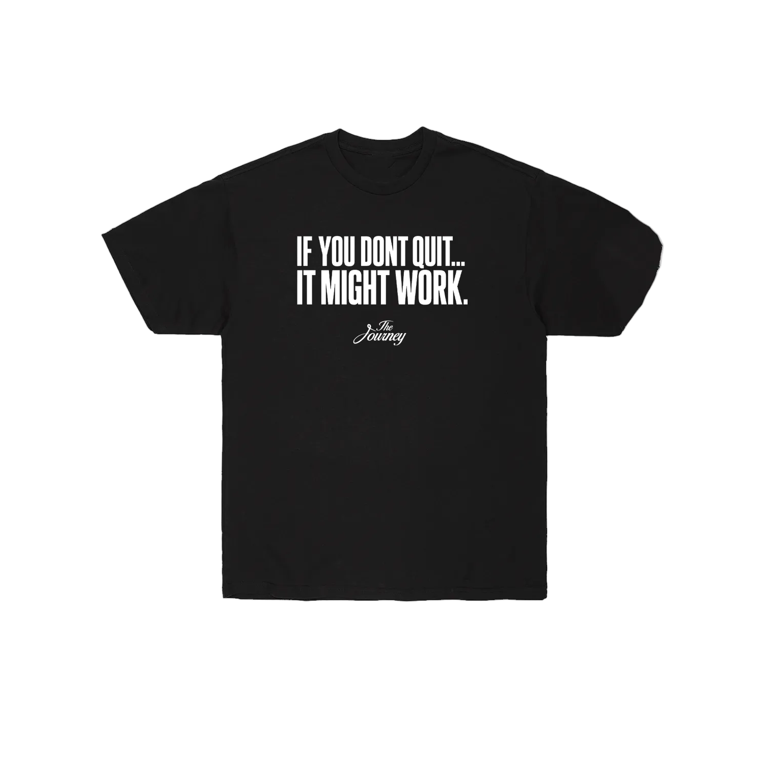 The Don't Quit T-Shirt