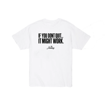 The Don't Quit T-Shirt
